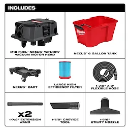 The M18 FUEL™ NEXUS™ 6 Gallon Wet/Dry Vacuum includes a vacuum motor head, 6-gallon tank, cart, high-efficiency filter, 9-foot flexible hose, two extension wands, crevice tool, and utility nozzle.