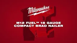 M12 FUEL 18 GAUGE COMPACT BRAD NAILER