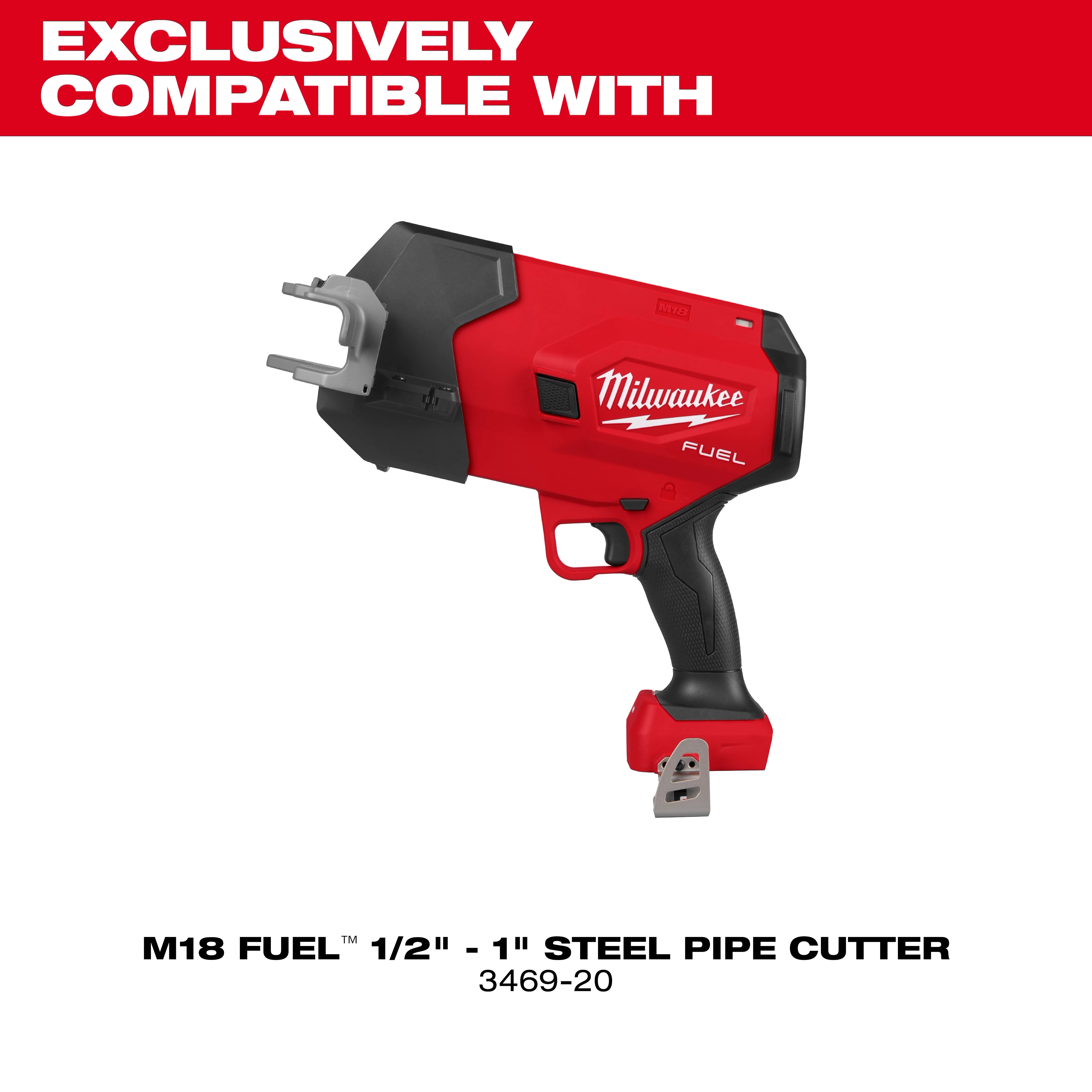 This image features a Milwaukee M18 Fuel 1/2" - 1" steel pipe cutter model 3469-20 with a red and black design, displayed on a white background. The text "EXCLUSIVELY COMPATIBLE WITH" is shown at the top in red and white.
